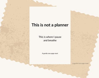 This Is Not a Planner | Gentle One-Page Reset for Overwhelmed Women | No Goals, No Planning,Just Relief