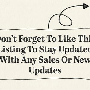 May include: A hand-drawn image on a cream background with the text "Don't Forget To Like This Listing To Stay Updated With Any Sales Or New Updates." A heart icon is in the upper right corner.