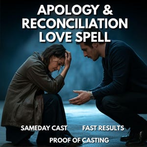 May include: Image promoting an apology and reconciliation love spell. The text reads "Apology & Reconciliation Love Spell" with additional text: "Sameday Cast", "Fast Results", and "Proof of Casting". A man and woman are depicted in a moment of reconciliation.