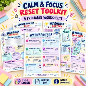 May include: A set of five printable worksheets titled Calm & Focus Reset Toolkit. The pages feature colorful headers and sections for tasks, including Brain Dump Parking Lot, Decision Paralysis Reset, My Energy Battery, My Tiny First Step, and 5-Minute Calm Reset, with checkboxes, prompts, and illustrations.