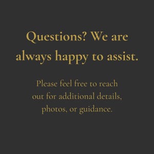 Have questions? We are always happy to assist