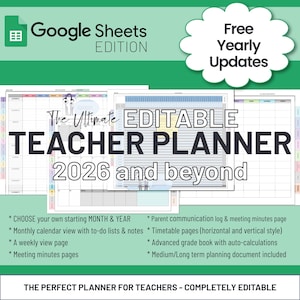 May include: A digital teacher planner with the text "The Ultimate EDITABLE TEACHER PLANNER 2026 and beyond." The planner includes features like monthly calendars, weekly views, and meeting minutes pages. The planner is designed for use with Google Sheets and offers free yearly updates.