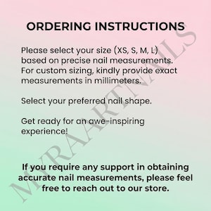 May include: A digital graphic with a soft pink and green gradient background featuring black text that reads: ORDERING INSTRUCTIONS. Please select your size (XS, S, M, L) based on precise nail measurements. For custom sizing, kindly provide exact measurements in millimeters. Select your preferred nail shape. Get ready for an awe-inspiring experience! If you require any support in obtaining accurate nail measurements, please feel free to reach out to our store.