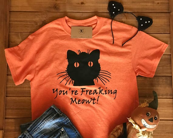 You're Freaking Meowt, Black Cat Halloween Tee
