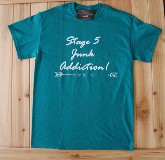CLEARANCE! Stage 5 Junk Addiction, Addicted to Junking, Junking T-Shirt, Junkin'