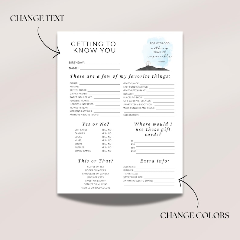 May include: A white printable questionnaire titled "Getting to Know You" with fill-in-the-blank sections for favorite things, yes/no questions, and gift card preferences. Includes the text "For with God nothing shall be impossible."