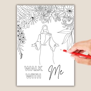 May include: Black and white line art coloring page featuring a figure with outstretched arms, surrounded by floral elements. The words "WALK WITH Me" are written below the figure. A hand holds a red pencil, ready to color.