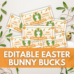 May include: A collection of Easter-themed "Bunny Bucks" in various denominations, including $1, $5, $10, $20, $50, and $100 bills. Each bill features a cartoon bunny and carrot illustrations. The text "Editable Easter Bunny Bucks" is displayed.