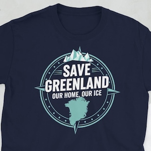 Greenland Sovereignty T-Shirt - Save Greenland Our Home Our Ice Map Design - Greenlandic Heritage Graphic Tee - North Atlantic Support Shirt
