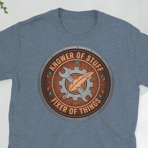 Knower of Stuff Fixer of Things T-Shirt - Funny Handyman and Maker Tee - Vintage Engineer and DIY Mechanic Gift Idea
