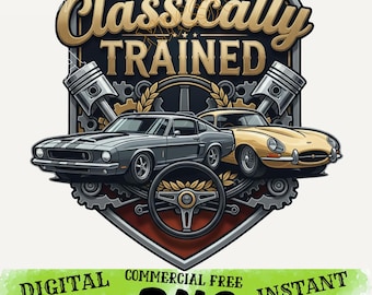 Classically Trained PNG Vintage Car Badge PNG Retro Muscle Car Art PNG Gift for Car Guys Mechanics Fathers Day.