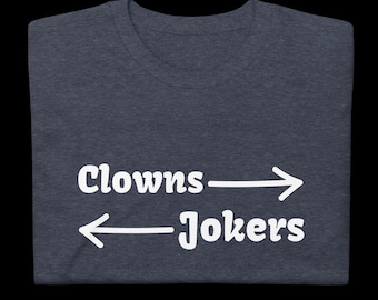 Clowns to the Right Jokers to the Left T-Shirt, Sarcastic Flipped Lyric Tee, Funny Chaos Graphic Shirt, Minimalist Alt Gift