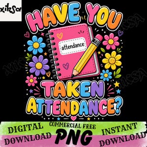 Peut inclure: Un design graphique coloré sur fond noir représentant un carnet rose à spirales avec le mot attendance sur la couverture, un crayon jaune et diverses fleurs. Le texte indique HAVE YOU TAKEN ATTENDANCE? en lettres grasses multicolores.