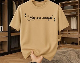 You Are Enough T-Shirt, Selbstliebe Affirmation, Bewusstsein für psychische Gesundheit, Motivationsgeschenk für ihren Shop-Namen: RoyalClothingParis