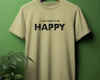 Ich möchte nur glücklich sein Shirt, bezogenes Zitat T-Shirt, Bewusstsein für psychische Gesundheit, ehrliches ästhetisches Tshirt, Geschenkladen Name: RoyalClothingParis