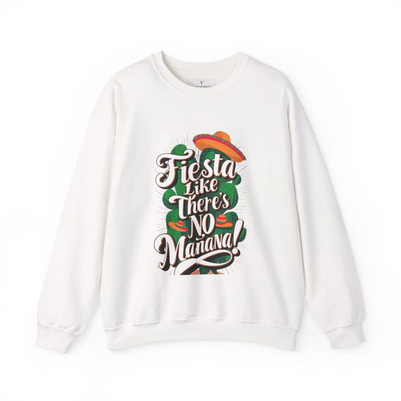 Fiesta Like There's No Mañana Sweatshirt | Cinco de Mayo Party Tee