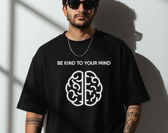 Be Art To Your Mind Shirt, Bewusstsein für psychische Gesundheit, Therapeut Geschenk, Achtsamkeitspsychologie Tee Shop Name: RoyalClothingParis