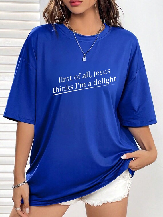 Jesus Thinks I'm A Delight Shirt, Christian Faith Typography Tee, Funny Religious T-Shirt, Blessed Apparel, Jesus Gift Church Graphic Top