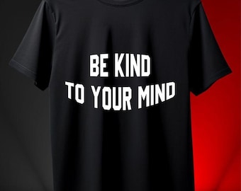 Be Art To Your Mind Shirt, Bewusstsein für psychische Gesundheit, Achtsamkeits-Psychologie-T-Shirt, Ratgeber Geschenk, Wellness Shop Name: RoyalClothingParis