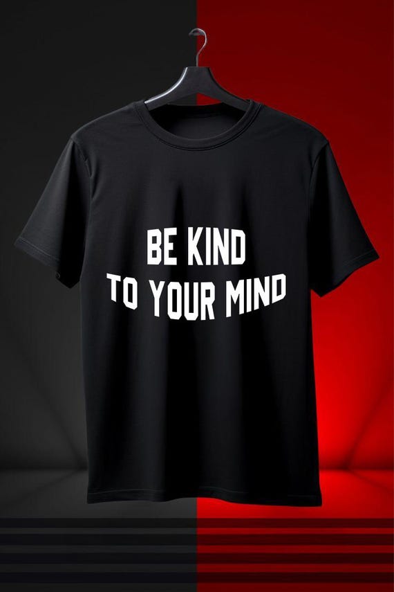 Be Kind To Your Mind Shirt, Mental Health Awareness, Mindfulness Psychology Tee, Counselor Gift, Wellness Shop Name : RoyalClothingParis