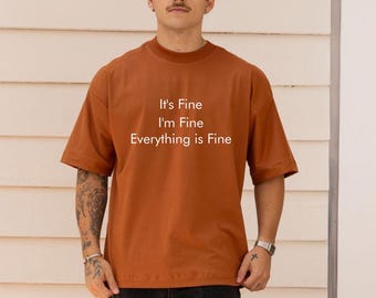 Es ist in Ordnung, mir geht es gut, alles ist in Ordnung T-Shirt, sarkastisches Zitat T-Shirt, lustiges Angst-Shirt, Relatable Gift Shop Name: RoyalClothingParis