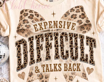 Expensive Difficult Talks Back PNG, Leopard Bow Western Shirt (Digital Download)