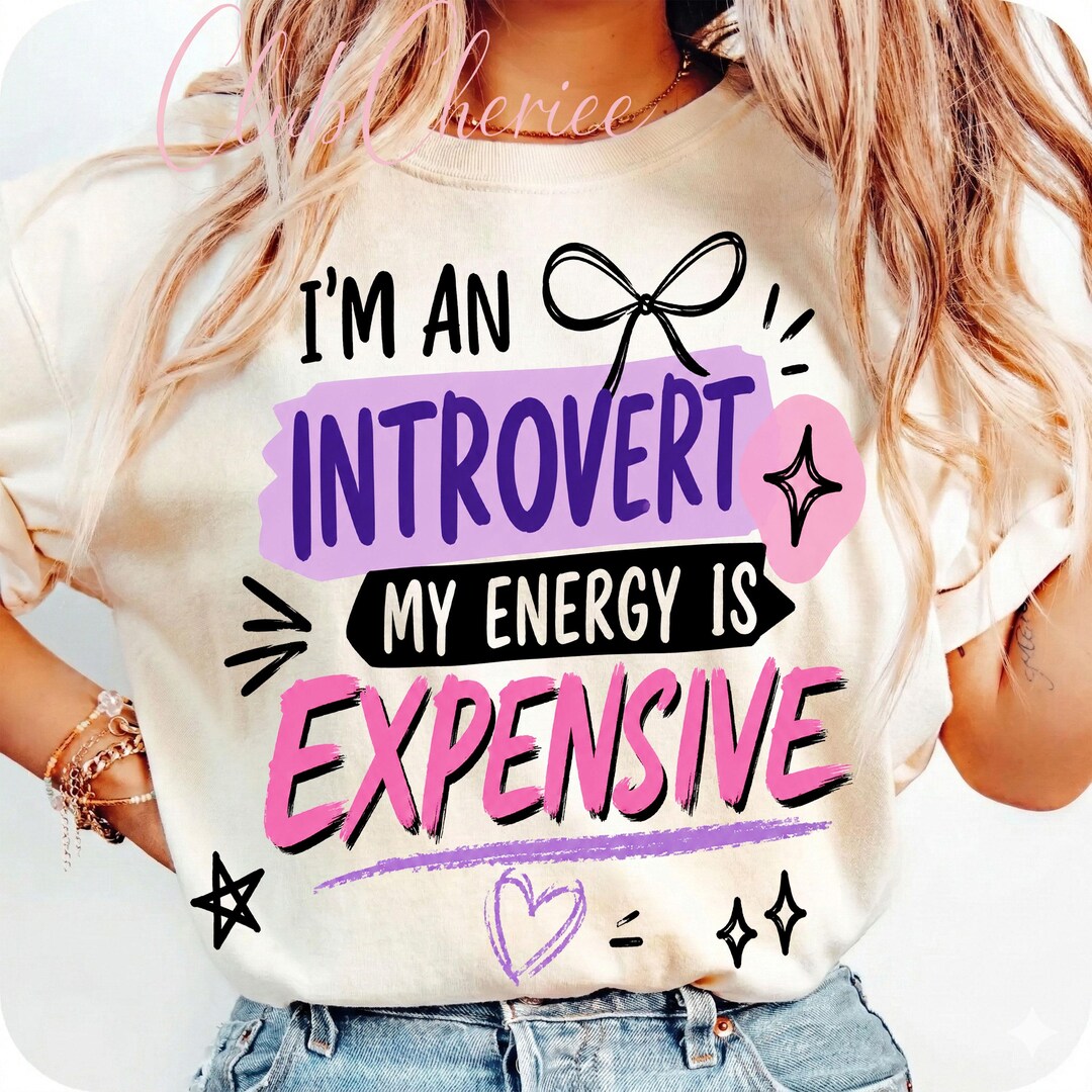 Funny Introvert PNG, My Energy is Expensive Sublimation Design, Social ...