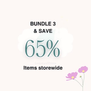 May include: A digital graphic on a pale background featuring the dark text BUNDLE 3 & SAVE, a large teal 65% in the center, and the text LumaLeafPrints Items storewide below. Two pink cosmos flowers with yellow centers are in the bottom right corner.