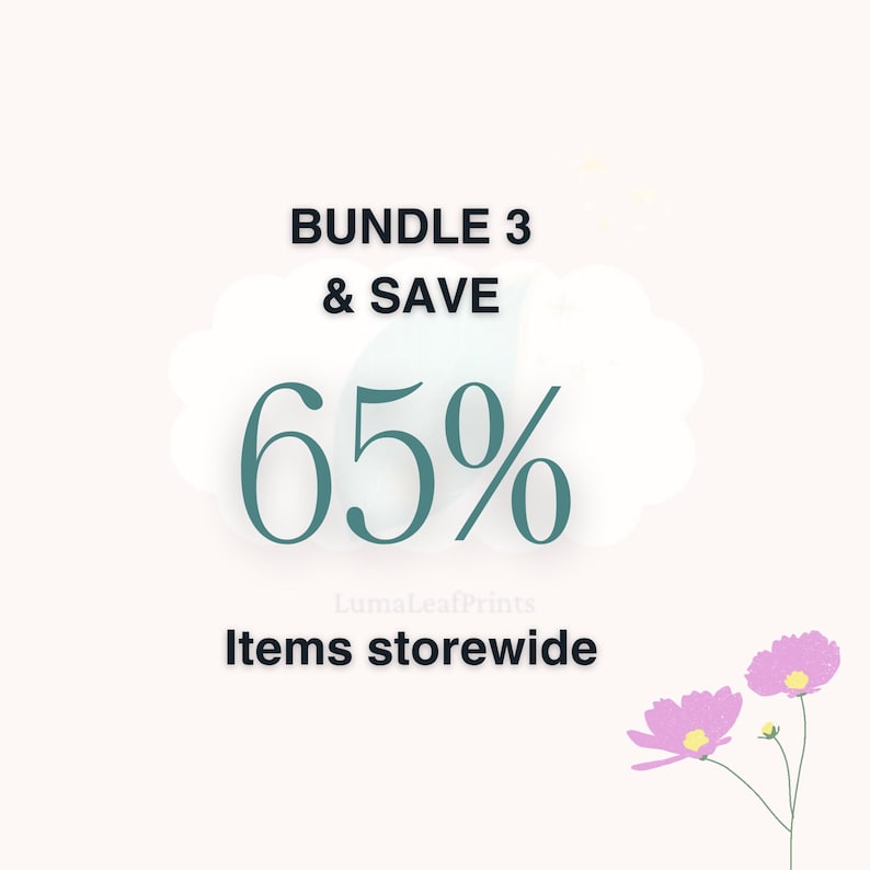 May include: A digital graphic on a pale background featuring the dark text BUNDLE 3 & SAVE, a large teal 65% in the center, and the text LumaLeafPrints Items storewide below. Two pink cosmos flowers with yellow centers are in the bottom right corner.