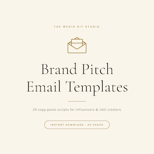 May include: A digital document titled Brand Pitch Email Templates by The Media Kit Studio. It features a gold envelope icon, the text 20 copy-paste scripts for influencers & UGC creators, and a button labeled INSTANT DOWNLOAD - 20 PAGES.