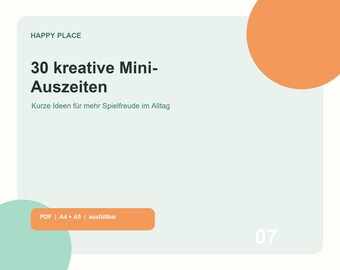 30 kreative Mini-Auszeiten – Ideen für mehr Freude im Alltag | Kreativitäts-Workbook als PDF