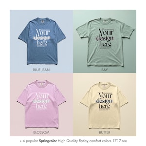 May include: Four short-sleeved t-shirts in different colors: blue jean, bay, blossom, and butter. Each shirt has the text "Your design here" in a stylized font. The bottom of the image reads "4 popular Springcolor High Quality flatlay comfort colors 1717 tee."