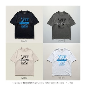 May include: Four t-shirts in black, pepper, ivory, and white. Each shirt has the text "Your design here" in a different color. The shirts are displayed on a flat surface. The text "4 popular Basecolor High Quality flatlay comfort colors 1717 tee" is at the bottom.