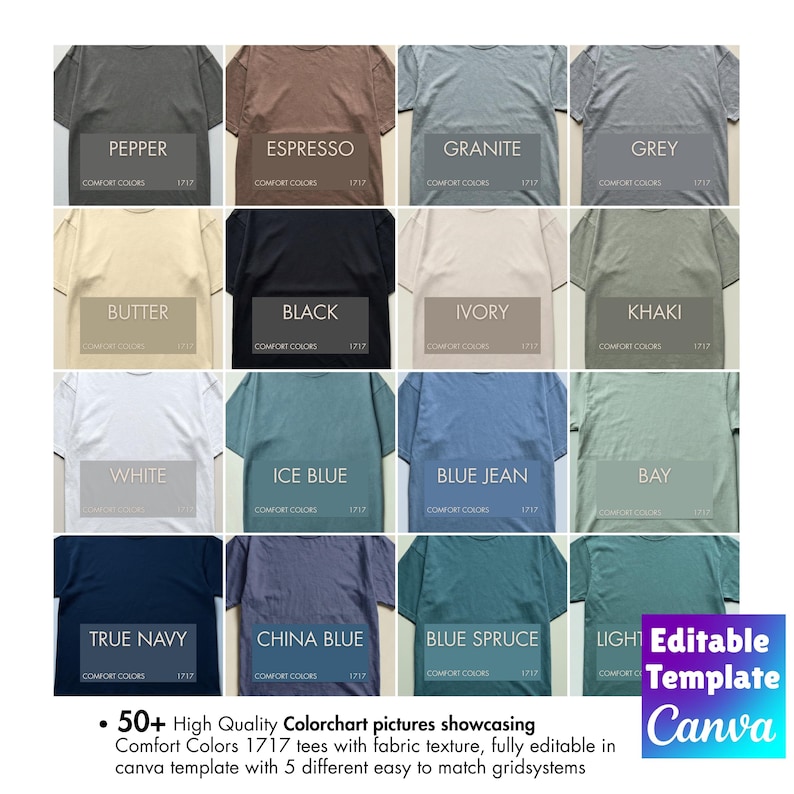 May include: A color chart showcasing Comfort Colors 1717 t-shirts in various shades, including Pepper, Espresso, Granite, Grey, Butter, Black, Ivory, Khaki, White, Ice Blue, Blue Jean, Bay, True Navy, China Blue, Blue Spruce, and Light Teal. The image includes the text "Editable Template Canva."