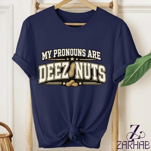 Rolig meme-tröja Mina pronomen är Deez-nötter Got Em-t-shirt, sarkastisk humorgåva, skämtgrafik-tröja