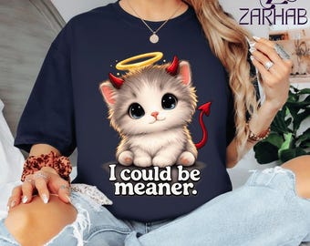 Funny Cat Lover Shirt I Could Be Meaner Funny Cute Kitty Cat T-Shirt, Cat Owner Gift, Cute Kitty Graphic Tee