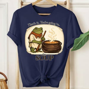 Funny Frog Cottagecore Shirt You're Going in the Soup T-Shirt, Wizard Frog Gift, Vintage Aesthetic Graphic Tee