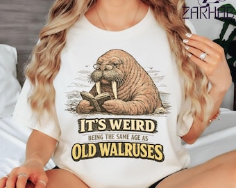 Funny Walrus Meme Shirt Same Age Old Walruses Women's Aging Humor T-Shirt, Animal Lover Birthday Gift, Sarcastic Humor Graphic Tee
