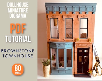 TUTORIAL Pdf BROWNSTONE TOWNHOUSE Dollhouse Diorama – full instruction/e-book to make your own 1-12 scale Miniature diy --- Diorama Roombox