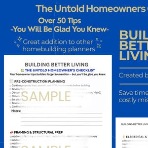 May include: A blue and white checklist titled "The Untold Homeowners Checklist" with over 50 tips for homebuilding. The checklist includes sections on pre-construction planning, framing, electrical, and plumbing.
