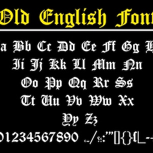 May include: A black background displays the words "Old English Font" in yellow and white. Below, the alphabet and numbers 0-9 are shown in a white, gothic font. Symbols are also included.