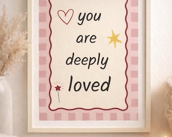 You Are Deeply Loved Print | Neutral Nursery Wall Art | you are loved | Minimal Kids Bedroom Decor | Printable Quote Art |