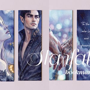 May include: Set of four watercolor bookmarks. The bookmarks feature illustrations of a woman, a man with pointed ears, hands, and a starry night sky. The text "To the stars who listen and the dreams that answer" is visible. The word "Starfall" is also visible.