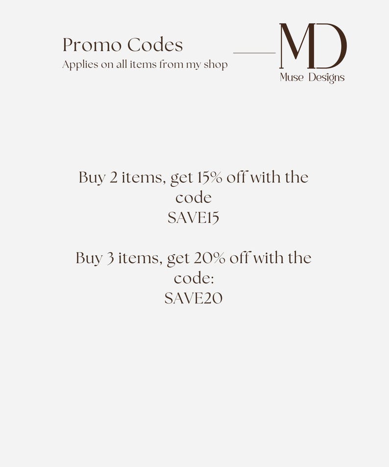 May include: A white promotional graphic featuring the text Promo Codes and Muse Designs MD logo. It lists two offers: Buy 2 items, get 15% off with the code SAVE15 and Buy 3 items, get 20% off with the code SAVE20, applying to all shop items.