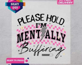 Mental Health DTF Transfer, Funny Saying Iron-On, Ready to Press, Sarcastic Quotes Print