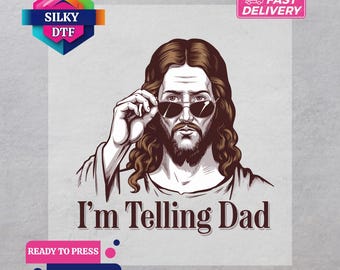 Funny Jesus DTF Transfer, I m Telling Dad Iron-On, Christian Ready to Press, Religious Print