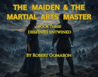 La Doncella y el Maestro de Artes Marciales – Libro Tres: Destinos Entrelazados / Libro electrónico de Romance Fantástico /
