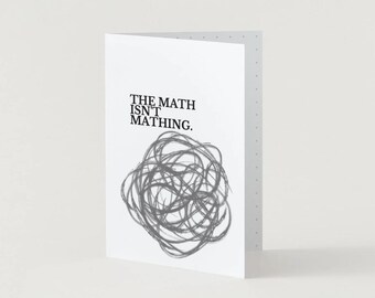 The Math Isn't Mathing Card, Validation Card for Betrayal, Divorce, Breakups, Friendship & Difficult Days