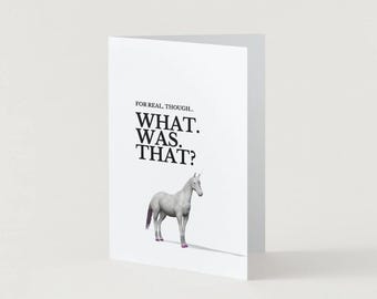 For Real, Though... What Was That? Card | Funny Validation Card for Divorce, Breakups, Betrayal & Difficult Days