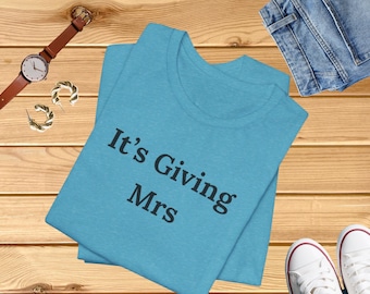 Its Giving Mrs T-Shirt | Bride To Be Engagement Bachelorette Top
